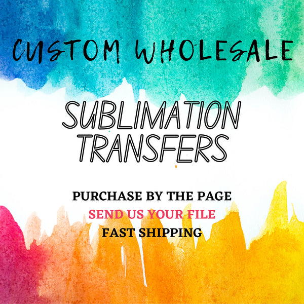sublimation transfers gang sheet, custom sublimation transfers ready to press, wholesale sublimation, sublimation transfers printed, custom